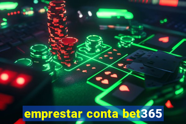 emprestar conta bet365